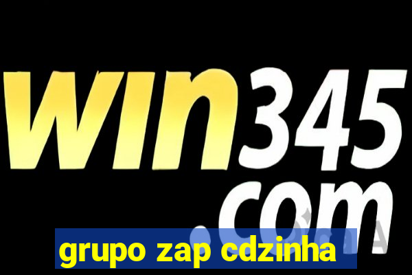 grupo zap cdzinha